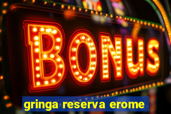 gringa reserva erome